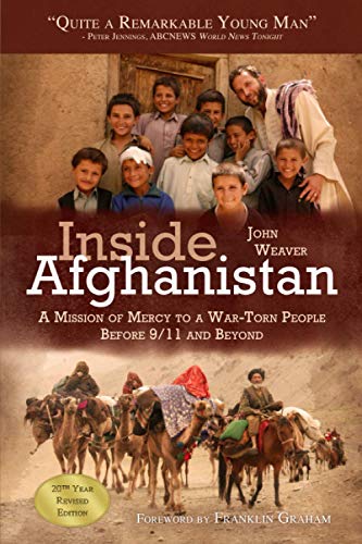 Imagen de archivo de Inside Afghanistan: A Mission of Mercy to a War-Torn People Before 9/11 and Beyond a la venta por Blue Vase Books