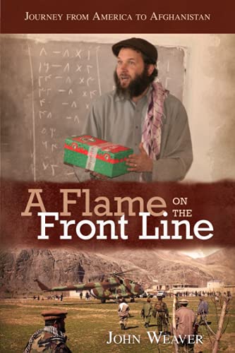 Beispielbild fr A Flame on the Front Line: Journey from America to Afghanistan zum Verkauf von SecondSale