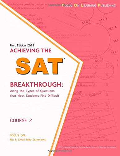 Beispielbild fr ACHIEVING THE SAT BREAKTHROUGH: Acing the Types of Questions that Most Students Find Difficult : FOCUS on: Big and Small Idea Questions zum Verkauf von Better World Books