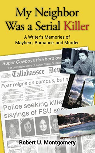 Imagen de archivo de My Neighbor Was a Serial Killer: A Writer's Memories of Mayhem, Romance, and Murder a la venta por Decluttr