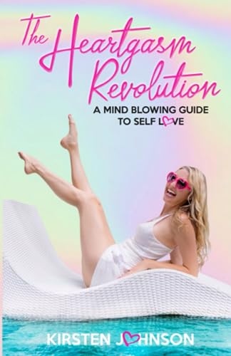 Beispielbild fr The Heartgasm Revolution: A Mind Blowing Guide To Self Love zum Verkauf von SecondSale