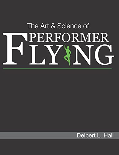 Imagen de archivo de The Art & Science of Performer Flying a la venta por Lucky's Textbooks