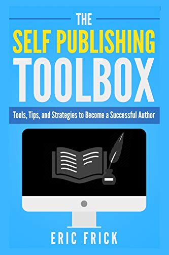 9781733009430: The Self Publishing Toolbox: Tools, Tips, and Strategies for Becoming a Successful Author
