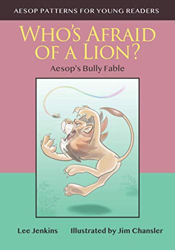 Stock image for Whos Afraid of a Lion: Aesops Bully Fable for sale by Goodwill of Colorado