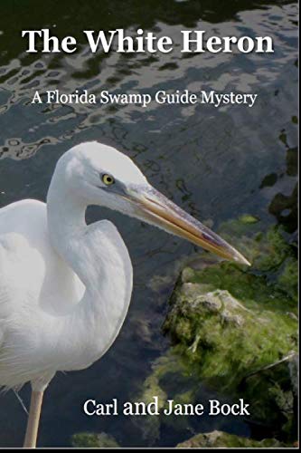 Stock image for The White Heron (A Florida Swamp Guide Mystery) for sale by GF Books, Inc.