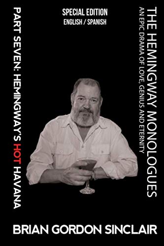 Imagen de archivo de Hemingway's Hot Havana " An Epic Drama of Love, Genius and Eternity" (The Hemingway Monologues) a la venta por Revaluation Books