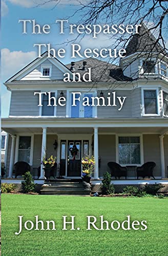 Imagen de archivo de The Trespasser, the Rescue, and the Family a la venta por Goodwill Books