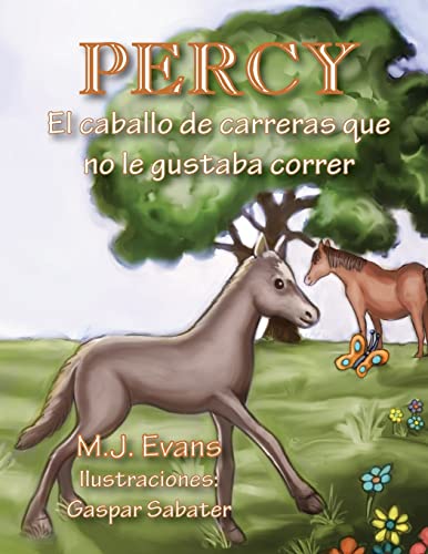 Imagen de archivo de PERCY: El caballo de carreras que no le gustaba correr (Spanish Edition) a la venta por Lucky's Textbooks