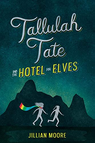 Stock image for Tallulah Tate and the Hotel for Elves for sale by Goodwill Books