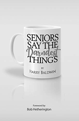 Stock image for Seniors Say the Darndest Things for sale by ThriftBooks-Dallas