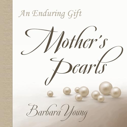 Beispielbild fr Mother's Pearls: An Enduring Gift zum Verkauf von GreatBookPrices