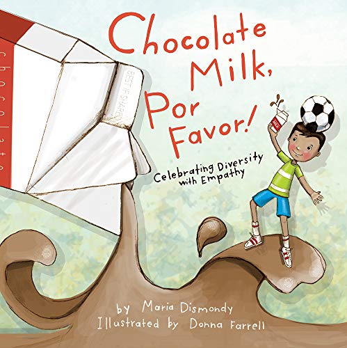 Stock image for Chocolate Milk, Por Favor: Celebrating Diversity with Empathy for sale by Half Price Books Inc.