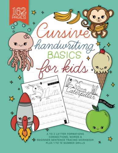 

Cursive Handwriting Basics for Kids: A to Z Letter Formation, Connections, Words, and Beginner Sentence Tracing Workbook