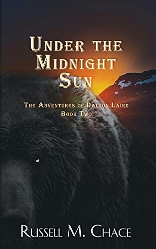 9781733037129: Under The Midnight Sun: The Adventures Of Dalton Laird Book Two