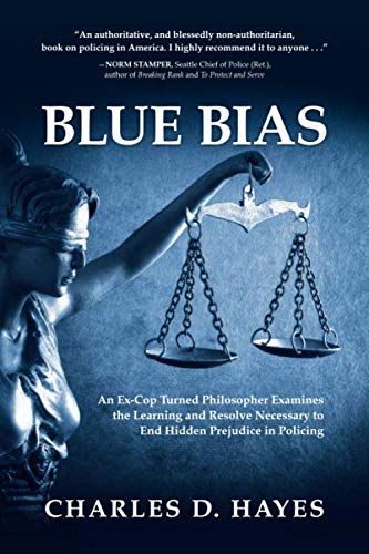 Stock image for Blue Bias: An Ex-Cop Turned Philosopher Examines the Learning and Resolve Necessary to End Hidden Prejudice in Policing for sale by ThriftBooks-Dallas