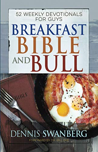 Stock image for Breakfast Bible and Bull: 52 Weekly Devotionals for Guys for sale by SecondSale