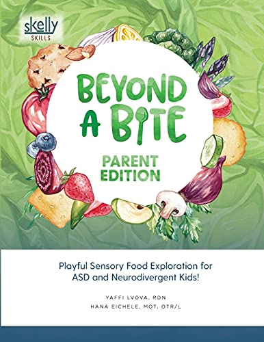 

Beyond A Bite Parent Edition: Playful Sensory Food Exploration for ASD and Neurodivergent Kids (Paperback or Softback)