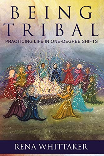 Stock image for BeingTribal: Practicing Life in One Degree Shifts for sale by Goodwill Books