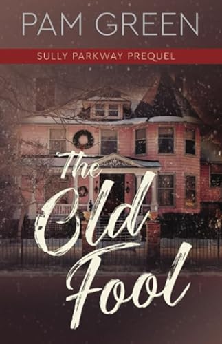 Imagen de archivo de The Old Fool: Sully Parkway Prequel a la venta por Goodwill Books