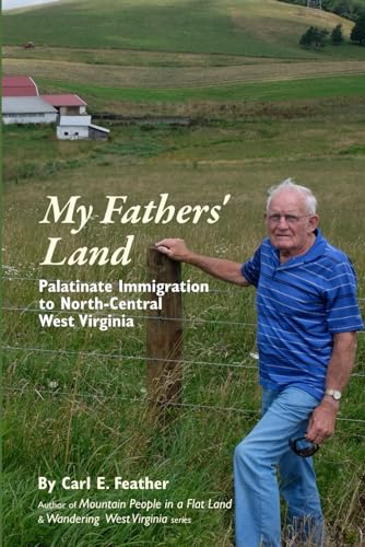 Beispielbild fr My Fathers' Land: Palatinate Immigration to North-Central West Virginia, including surnames of Vatter, Feather, Harsh, Judy, Watring . zum Verkauf von GF Books, Inc.