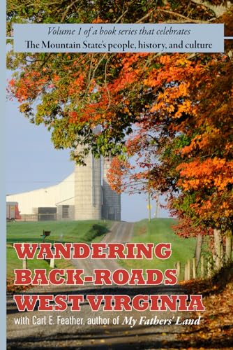 Beispielbild fr Wandering Back-Roads West Virginia with Carl E. Feather: Volume 1 zum Verkauf von California Books