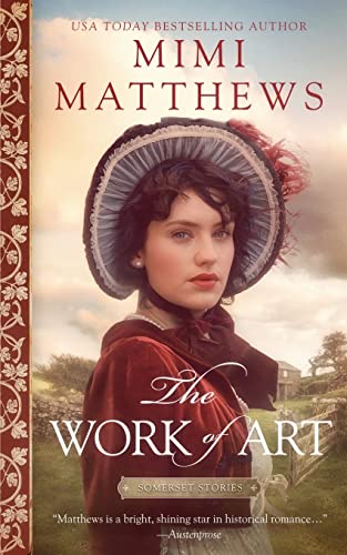 Stock image for The Work of Art: A Regency Romance (Somerset Stories) for sale by Zoom Books Company