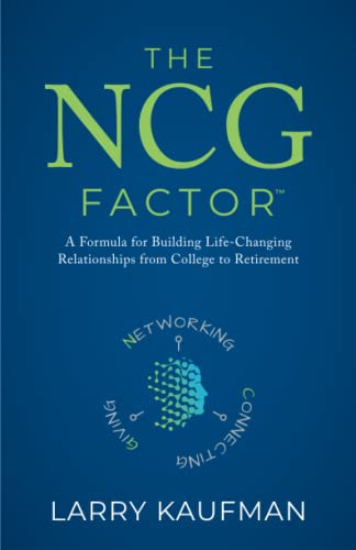Stock image for The NCG Factor: A Formula for Building Life-Changing Relationships from College to Retirement for sale by Goodwill