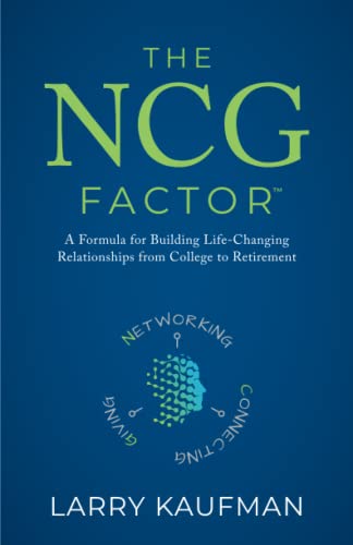 Stock image for The NCG Factor: A Formula for Building Life-Changing Relationships from College to Retirement for sale by SecondSale