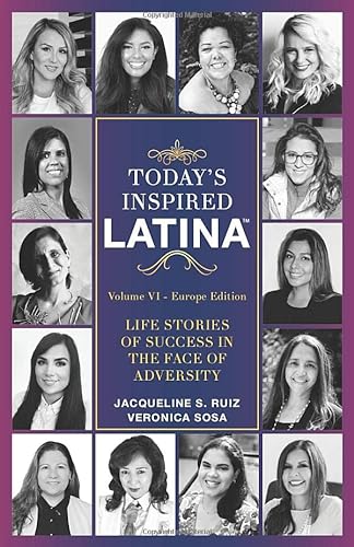 9781733063555: Today's Inspired Latina Volume VI: Life Stories of Success in the Face of Adversity
