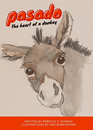 Stock image for Pasado: The Heart of a Donkey for sale by Big River Books