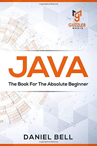 Beispielbild fr JAVA : The Book For The Absolute Beginner zum Verkauf von WorldofBooks