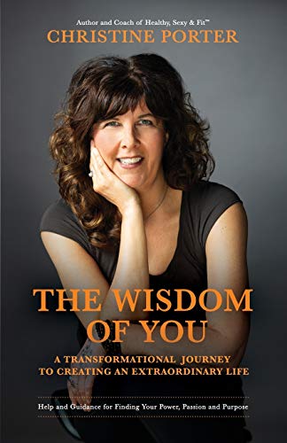 Stock image for The Wisdom of You: A Transformational Journey to Creating an Extraordinary Life for sale by Gulf Coast Books