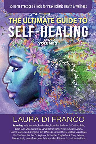 Stock image for The Ultimate Guide to Self-Healing Volume 2: 25 Home Practices & Tools for Peak Holistic Health & Wellness for sale by GF Books, Inc.