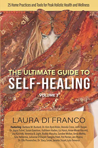 9781733073950: The Ultimate Guide to Self-Healing Volume 3: 25 Home Practices & Tools for Peak Holistic Health & Wellness