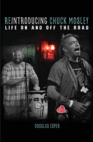 9781733074070: Reintroducing Chuck Mosley: Life On and Off the Road