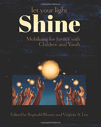 Imagen de archivo de Let Your Light Shine: Mobilizing for Justice with Children and Youth a la venta por arcfoundationthriftstore