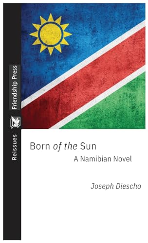 Stock image for Born of the Sun: A Namibian Novel for sale by GreatBookPrices