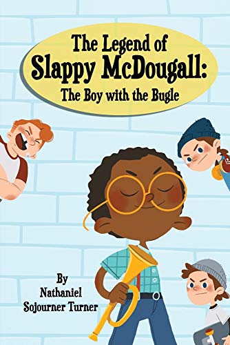 Imagen de archivo de The Legend of Slappy McDougall: The Boy with the Bugle a la venta por ThriftBooks-Atlanta