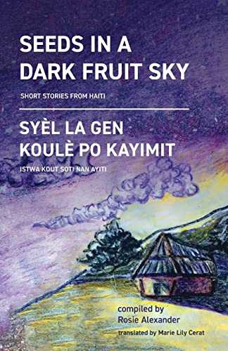 Stock image for Seeds in a Dark Fruit Sky: Short Stories from Haiti for sale by GreatBookPrices