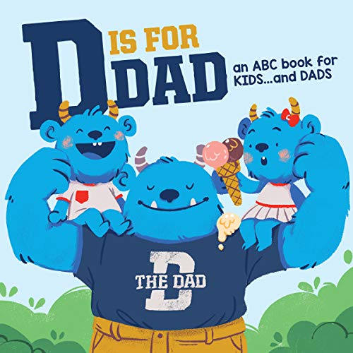 Imagen de archivo de D Is For Dad: An ABC Book For Kids.And Dads a la venta por ThriftBooks-Atlanta