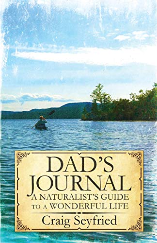 Imagen de archivo de Dad's Journal: A Naturalist's Guide to a Wonderful Life a la venta por Revaluation Books