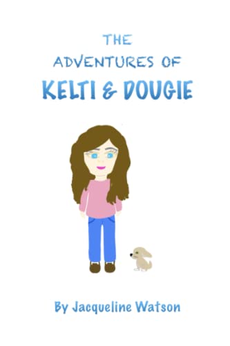 Imagen de archivo de THE ADVENTURES OF KELTI AND DOUGIE a la venta por MusicMagpie