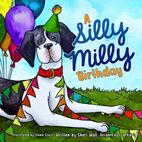 Stock image for A Silly Milly Birthday: Celebrate a Special Day with a Really Big Dog! (The Silly Milly the Dane Collection) for sale by ThriftBooks-Dallas