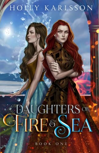 Stock image for Daughters of Fire and Sea: Daughters of Fire and Sea Book One for sale by Goodwill Southern California