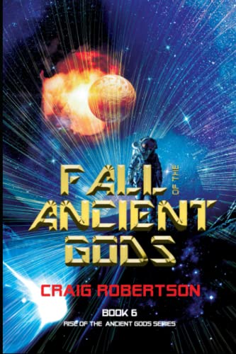 Beispielbild fr Fall of the Ancient Gods: Rise of the Ancient Gods, Book 6 (Rise of the Ancient Gods Series) zum Verkauf von Irish Booksellers
