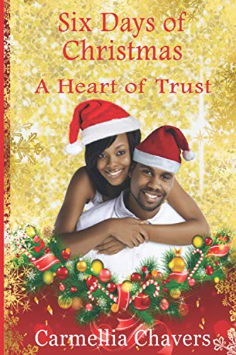 Stock image for 6 Days of Christmas: A Heart of Trust for sale by Lucky's Textbooks