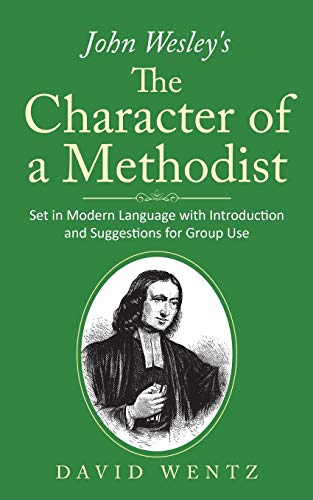 

John Wesley's The Character of a Methodist: Set in Modern Language with Introduction and Suggestions for Group Use