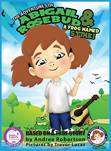 Beispielbild fr The Adventures of Abigail Rosebud And A Frog Named Stink! (A Giggly Wiggly Book Series for Kids) zum Verkauf von HPB Inc.