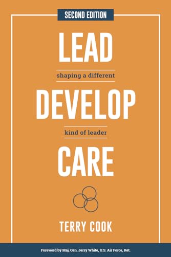 9781733131933: Lead, Develop, Care: Shaping a Different Kind of Leader