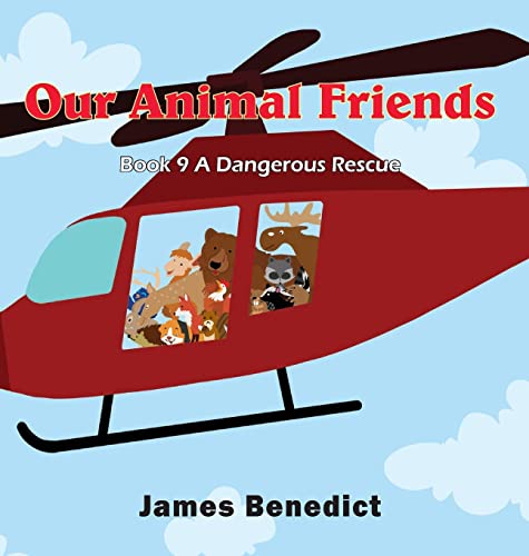 Beispielbild fr Our Animal Friends: A Dangerous Rescue zum Verkauf von WorldofBooks